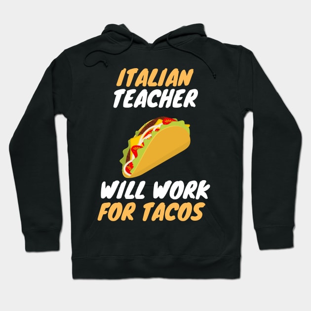 Taco loving italian teachers Hoodie by SnowballSteps